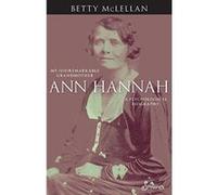 Ann Hannah, My (Un)Remarkable Grandmother: A Psychological Biography - [Version Originale] Inconnu (Auteur)