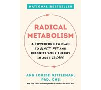 Ann Louise Gittleman – Radical Metabolism – Plan 21 jours: brûler la graisse et retrouver l'énergie