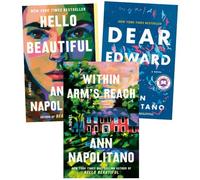 Ann Napolitano Bestselling 3 Books Set - Hello Beautiful, Dear Edward, Within Arm's Reach