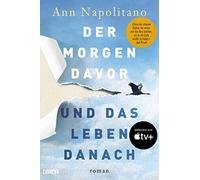 Ann Napolitano Der Morgen davor und das Leben danach: Roman - Jetzt als (Poche)