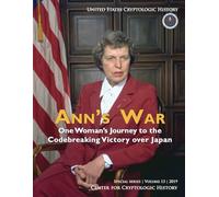 ANN’S WAR: One Woman’s Journey to the One Woman’s Journey to the Codebreaking Victory over Japan (Special series | Volume 13 | 2019)