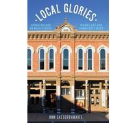 Ann Satterthwaite Local Glories (Relié)