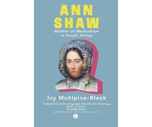 Ann Shaw, Mother of Methodism in South Africa (1788-1854)