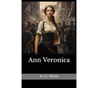 Ann Veronica: The 1909 Literary Scientific Romance Classic