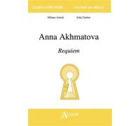 Anna Akhmatova, Requiem - Milena Arsich - Atlande Eds - broché - Scolaire / Universitaire