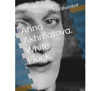 Anna Akhmatova. White Flock.