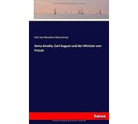 Anna Amalia, Carl August Und Der Minister Von Fritsch