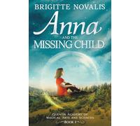 Anna and the Missing Child: Quentin Academy of Magical Arts and Sciences