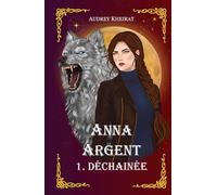 Anna Argent, Déchaînée: Roman d'Urban Fantasy