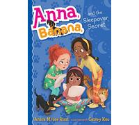 Anna, Banana, and the Sleepover Secret (Volume 7)