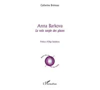 Anna Barkova La voix surgie des glaces - Catherine Brémeau - L'harmattan - broché - Poésie