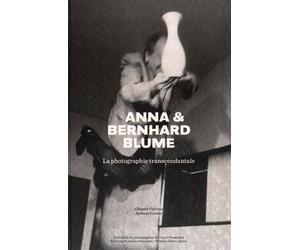 Anna & Bernhard Blume - La Photographie Transcendantale by Bernhard Blume (2015-06-30)