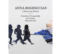 Anna Boghiguian. Une histoire courte et longue - Parfois, de manière inattendue, le présent rencontre le passé