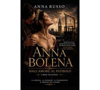 Anna Bolena - Dall'amore al Patibolo: secondo libro