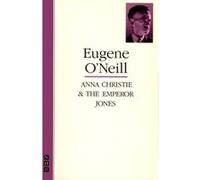 Anna Christie and The Emperor Jones Eugene Gladstone O,neill (Auteur)