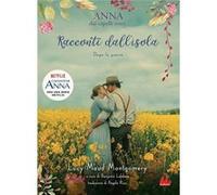 Anna dai capelli rossi. Racconti dall'isola. Dopo la guerra | Lucy Maud Montgomery Lucy Maud MontgomeryLucy Maud Montgomery (Auteur)