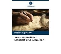 Anna De Noailles: Identität Und Schreiben