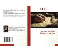 Anna De Noailles :Identité Et Écriture