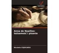 Anna De Noailles: To¿Samo¿¿ I Pisanie