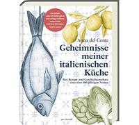Anna del Conte Geheimnisse meiner italienischen Küche - Rezepte und Ges (Relié)