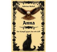 Anna: Der Kampf gegen das rote Gift