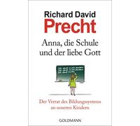 Anna, die Schule und der liebe Gott [German] by Precht, Richard David NEUF
