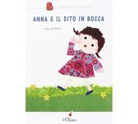 Anna e il dito in bocca. Ediz. illustrata