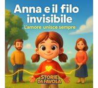 Anna e il filo invisibile: L'amore unisce sempre