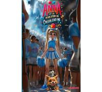 Anna et la Révolution du Cheerleading: L'Équipe Qui Change Tout