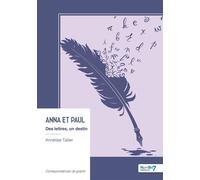 Anna et Paul Des lettres, un destin - Annelise Tatier - Nombre 7 - broché - Roman