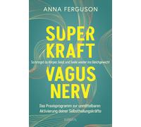 Anna Ferguson S Superkraft Vagusnerv: So bringst du Körper, Geist und Se (Poche)