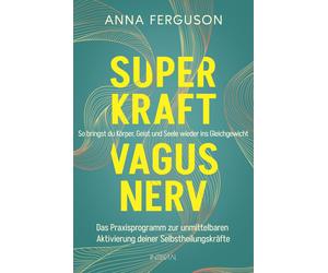Anna Ferguson S Superkraft Vagusnerv: So bringst du Körper, Geist und Se (Poche)