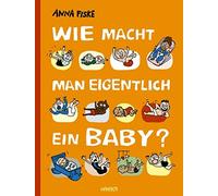 Anna Fiske Ina Kronenberger Wie macht man eigentlich ein Baby? (Relié)
