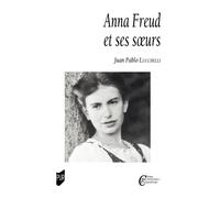 Anna Freud et ses soeurs - Juan Pablo Lucchelli - Presses Universitaires Rennes - broché - Etude