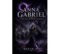 ANNA GABRIEL AND THE UNICORN SOLDIERS