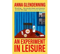 Anna Glendenning An Experiment in Leisure (Poche)