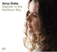 ANNA GRETA - NIGHTJAR IN THE NORTHERN SKY VINYL LP NEUF