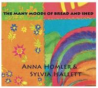 Anna Homler & Sylvia Hallett - Many Moods of Bread & Shed