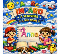 ANNA - Il mio libro per imparare a scrivere il mio nome: Pregrafismo e scrittura per bambini 3-6 anni | Traccia le lettere del tuo nome | Regalo personalizzato