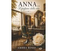 Anna...il profumo della vita