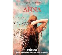 Anna: Intégrale (Demain le jour se lèvera - À la lueur de nos pas accordés)