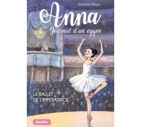 Anna, journal d'un cygne - Le ballet de l'impératrice - Tome 2