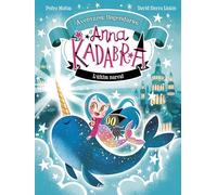 Anna Kadabra. Aventures llegendàries 3. L´últim narval
