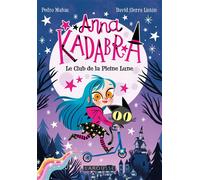 Anna Kadabra - Bienvenue au Club de la Pleine Lune - David Sierra Liston - Larousse - broché - Roman junior