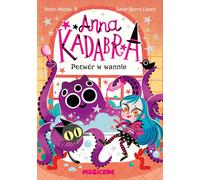 Anna Kadabra. Le monstre dans le bain