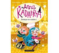 Anna Kadabra - Panique en cuisine ! - Collectif - Larousse - broché - Roman junior