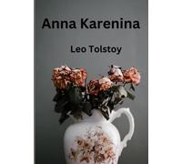 Anna Karenina: The 19th Century Romantic Classic (Annotated)