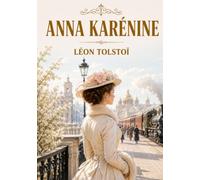 Anna Karénine: Édition intégrale pour lecture confortable