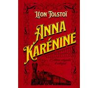 Anna Karénine Édition originale et intégral: Classique russe