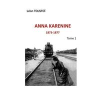Anna Karénine - Tome 1 - Anna Karenine